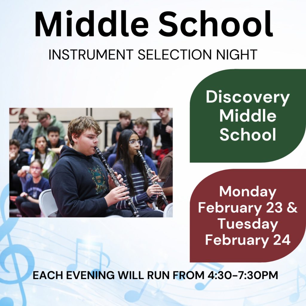Discovery Instrument Selection Night will be Monday, February 23th and Tuesday, February 24th 4:30 – 7:30 p.m.